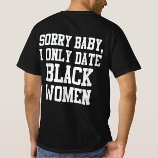 T-shirt Désolé bébé je ne date que la femme noire tee - sh
