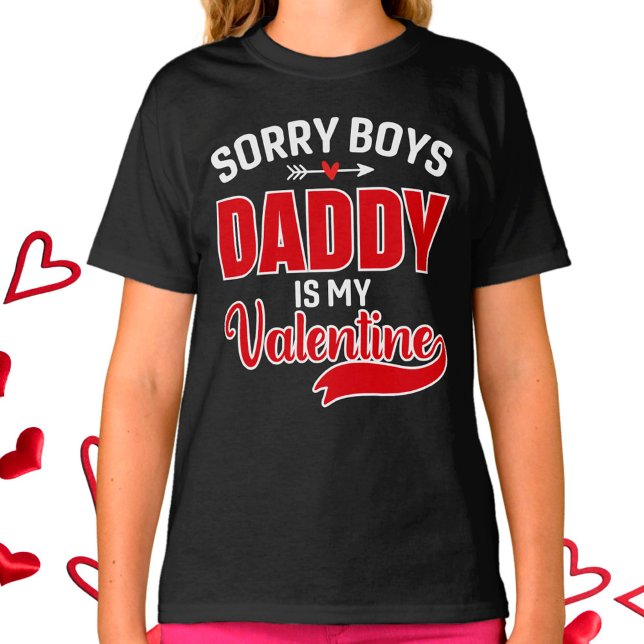 T-shirt Désolé Boys Papa est ma Saint Valentin (Créateur téléchargé)