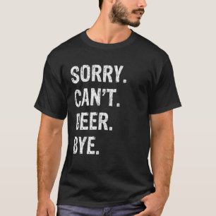 T-shirt Désolé Can t Deer Bye T Shirt