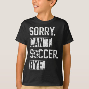T-shirt Désolé Can T Football Au Revoir Drôle Footballeur
