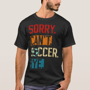 T-shirt Désolé Can T Football Au Revoir Drôle Joueur De Fo