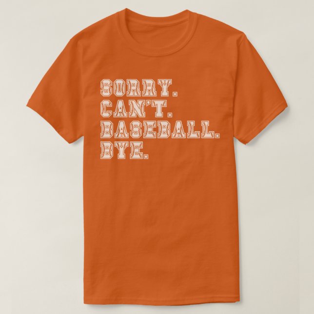 T-shirt Désolé Cant Baseball Bye 10 (Design devant)