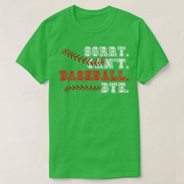 T-shirt Désolé Cant Baseball Bye 11 (Design devant)