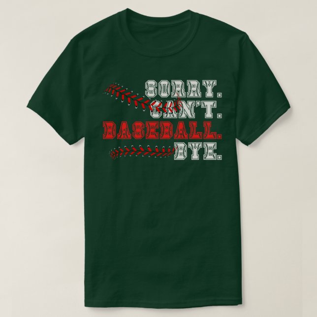 T-shirt Désolé Cant Baseball Bye 11 (Design devant)
