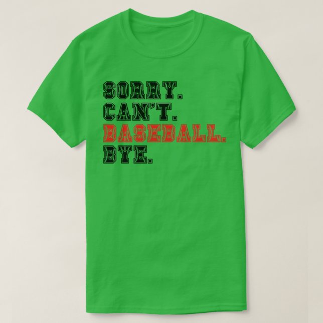 T-shirt Désolé Cant Baseball Bye 13 (Design devant)