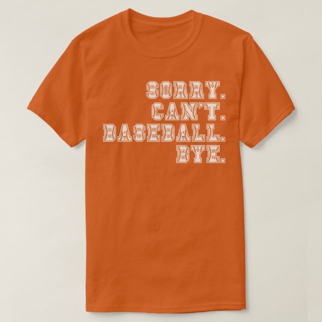 T-shirt Désolé Cant Baseball Bye 2 (Design devant)