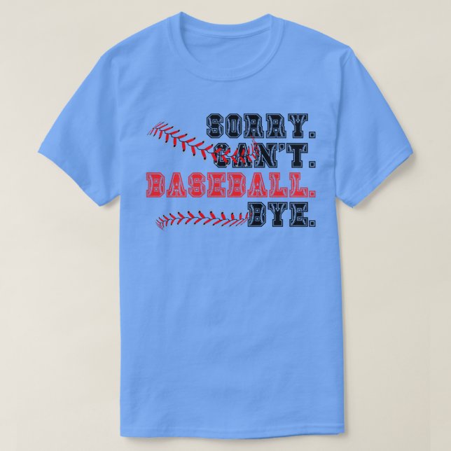 T-shirt Désolé Cant Baseball Bye 22 (Design devant)
