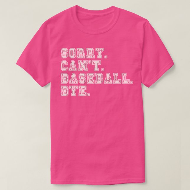 T-shirt Désolé Cant Baseball Bye 9 (Design devant)