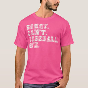 T-shirt Désolé Cant Baseball Bye 9
