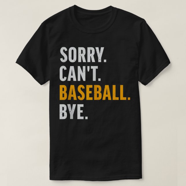 T-shirt Désolé Cant Baseball Bye Baseball Vintage (Design devant)