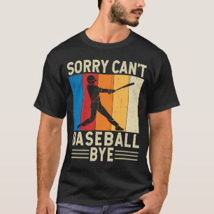 T-shirt Désolé Can't Baseball Bye Plaisir de baseball
