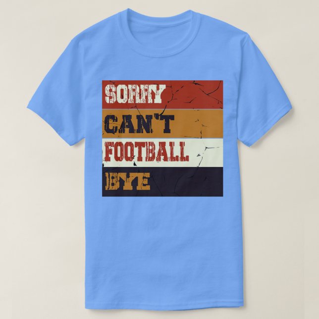 T-shirt Désolé Cant Bye Funny Fan Player (Design devant)
