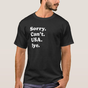 T-shirt Désolé Can't Bye Travel Fier USA 1