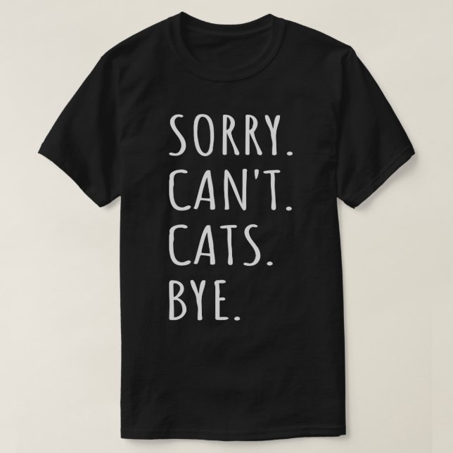 T-shirt Désolé Cant Cats Bye I (Design devant)