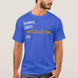 T-shirt Désolé Cant Coin Collecte Bye