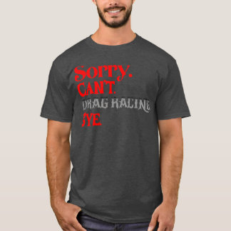 T-shirt Désolé Cant Drag Racing Bye Funny Racing
