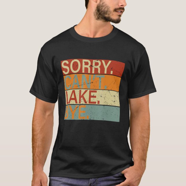 T-shirt Désolé Can't Lake Bye Lake (Devant)