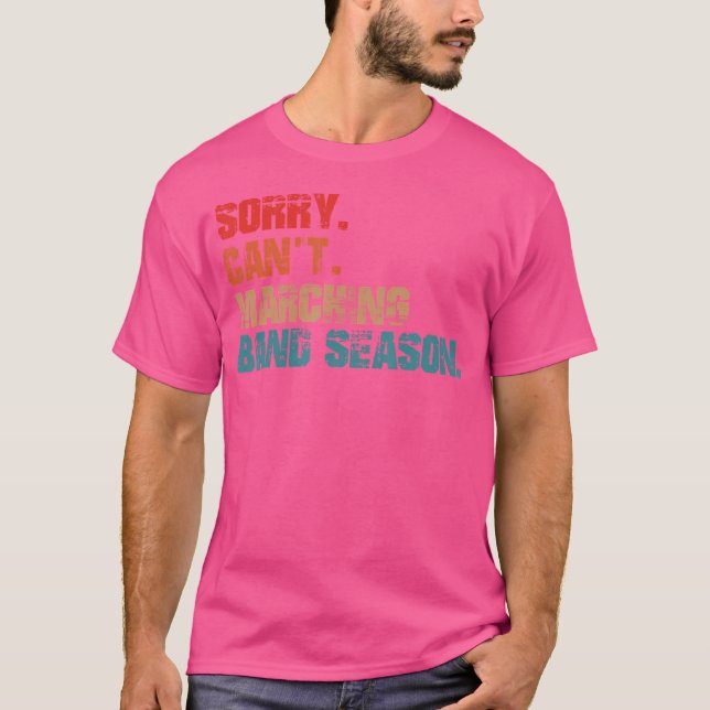 T-shirt Désolé Cant Marching Band Saison Drum Major Funny  (Devant)