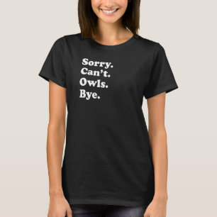 T-shirt Désolé Can't Owls Bye Owl 1