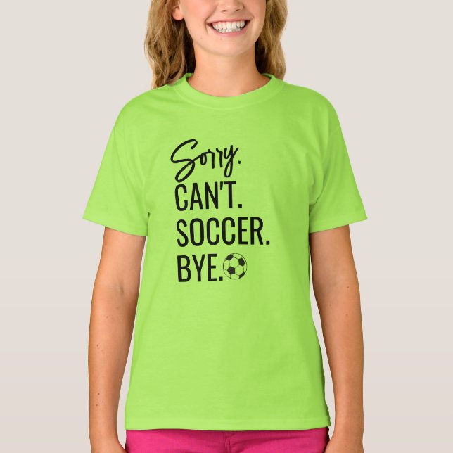 T-shirt Désolé Can't Soccer Bye Custom Jersey Numéro Nom (Devant)
