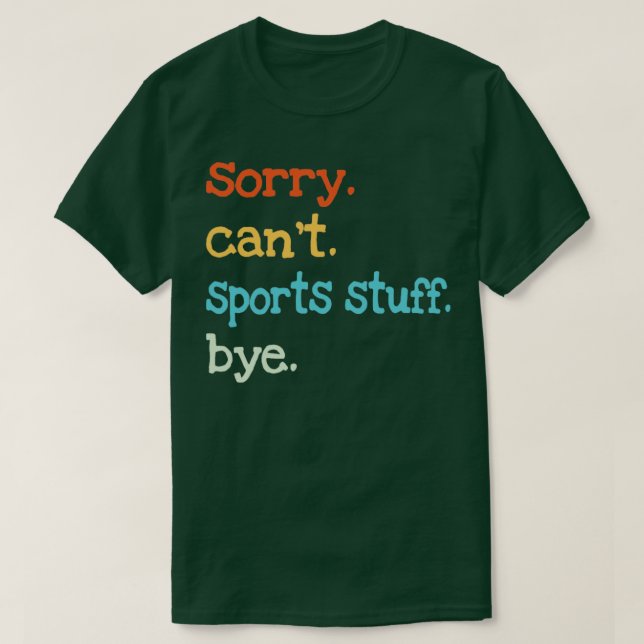 T-shirt Désolé Cant Sports Stups Bye (Design devant)
