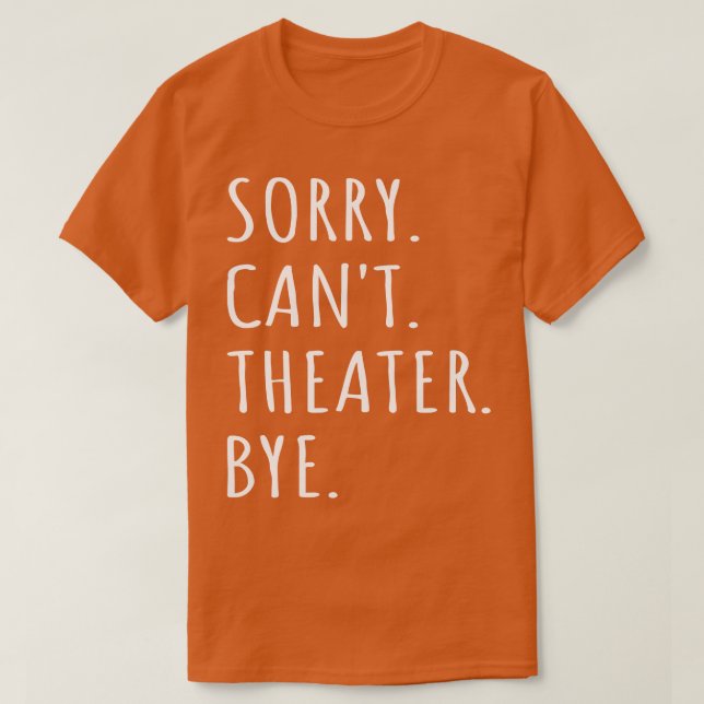 T-shirt Désolé Cant Theater Bye I (Design devant)