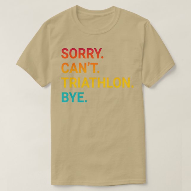 T-shirt Désolé Canx27t TRIATHLON Bye Funny TRIATHLON 3 (Design devant)