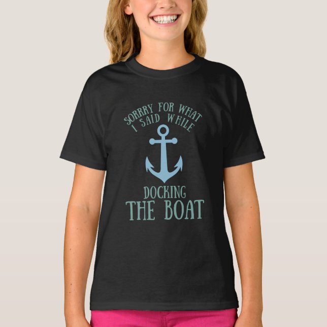 T-shirt Désolé Ce que j'ai dit Funny Docking Bateau cadeau (Devant)