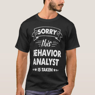 T-shirt Désolé, Cet Analyste De Comportement Est Pris