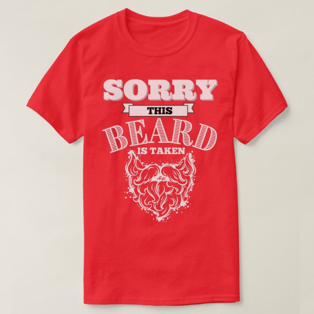 T-shirt Désolé Cette Barbe Est Déjà Prise 4 (Design devant)
