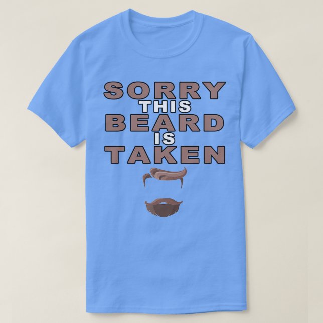 T-shirt Désolé cette barbe est prise5 (Design devant)