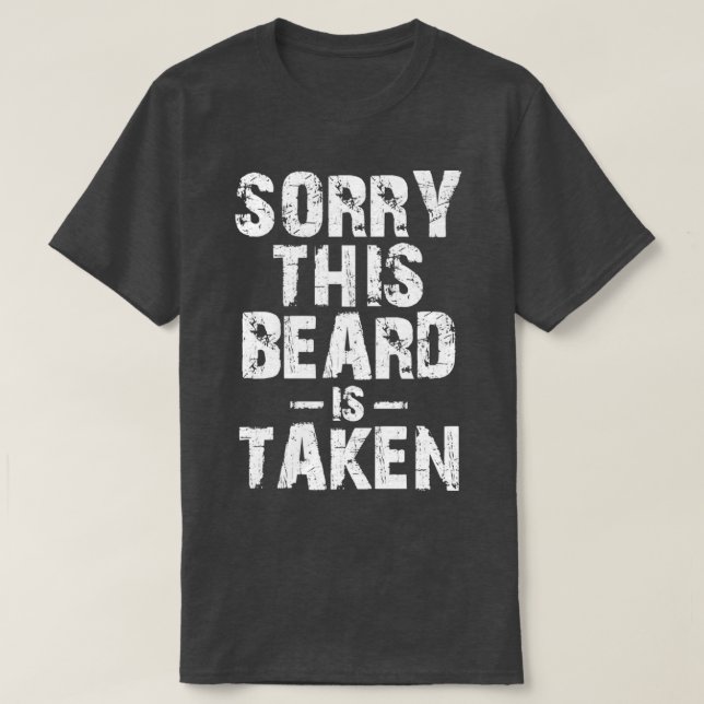 T-shirt désolé cette barbe est prise 14 (Design devant)