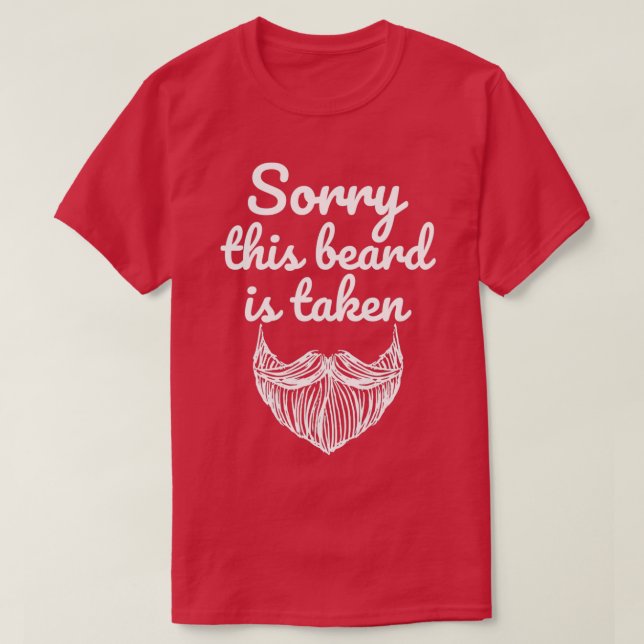 T-shirt Désolé, cette barbe est prise cadeau pour un homme (Design devant)