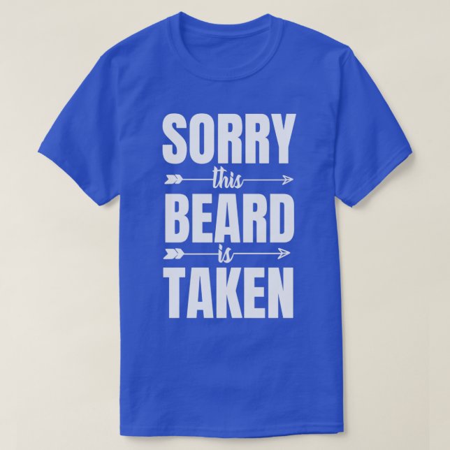 T-shirt Désolé Cette barbe est prise couples petit ami cad (Design devant)