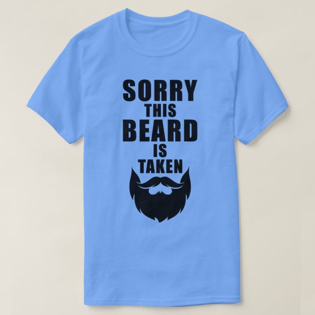 T-shirt Désolé cette barbe est prise Funny Valentines Day  (Design devant)