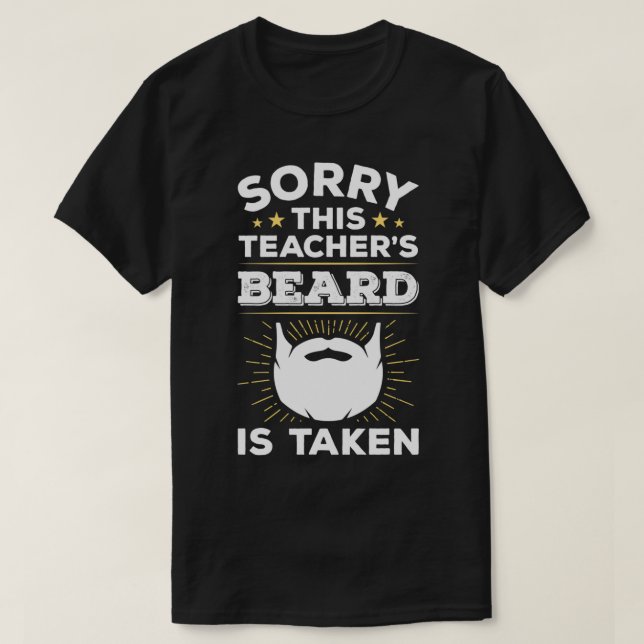 T-shirt Désolé Cette Barbe Teacherx27s Est Pris Teac Porté (Design devant)