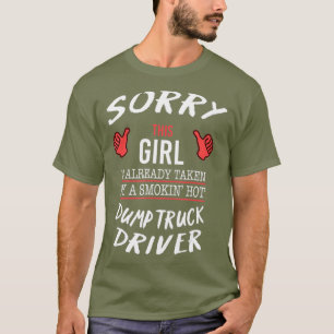 T-shirt Désolé Cette Fille Prise Par Hot Dump Truck Driv