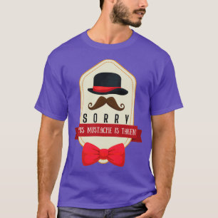T-shirt Désolé Cette Moustache Est Pris Désolé Cette Barbe