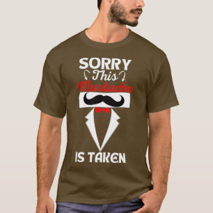 T-shirt Désolé Cette Moustache Est Prise 2