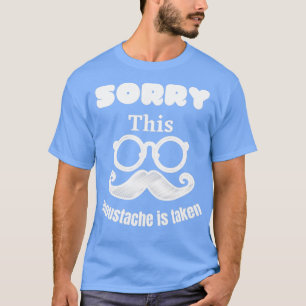 T-shirt Désolé cette moustache est prise 3