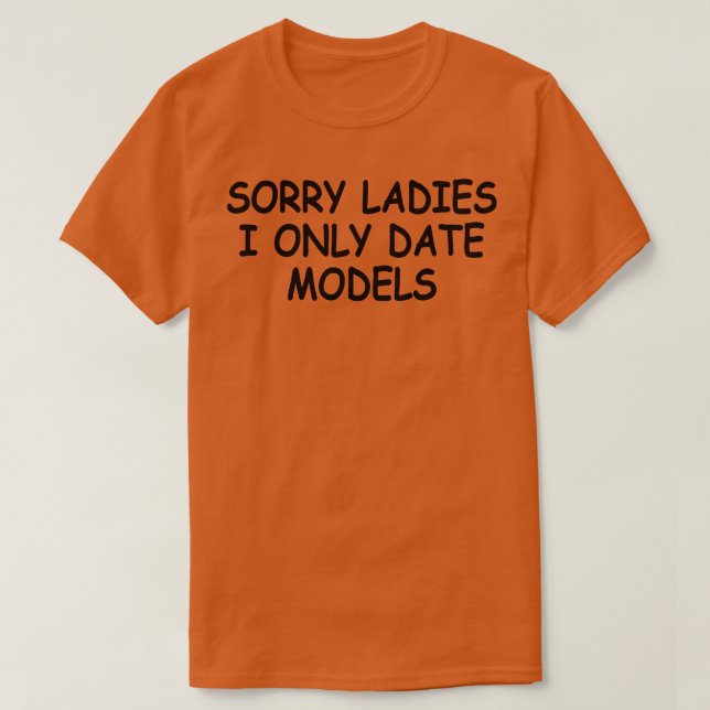 T-shirt Désolé Dames I Date Modèles 1 (Design devant)