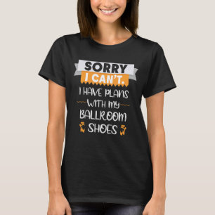 T-shirt Désolé D'Avoir Des Plans Avec Mes Chaussures De Sa
