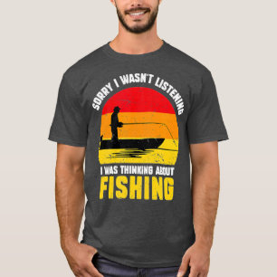 T-shirt Désolé d'avoir écouté, je pensais à Fishi