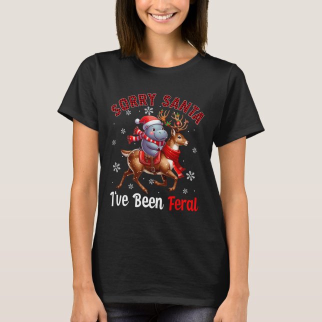 T-shirt Désolé d'avoir été feral Christmas Père Noël Hippo (Devant)