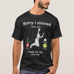 T-shirt Désolé d'avoir manqué votre appel - Amateur de bas