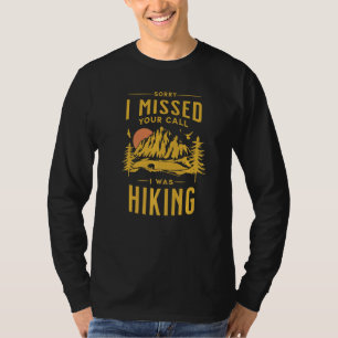 T-shirt Désolé d'avoir manqué votre appel j'étais en rando
