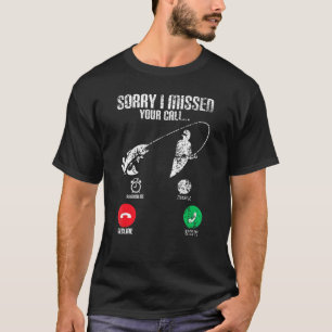 T-shirt Désolé d'avoir manqué votre appel Pêcheur Poisson