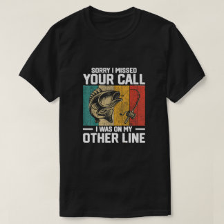 T-shirt Désolé D'Avoir Manqué Votre Appel Que J'Étais Sur 