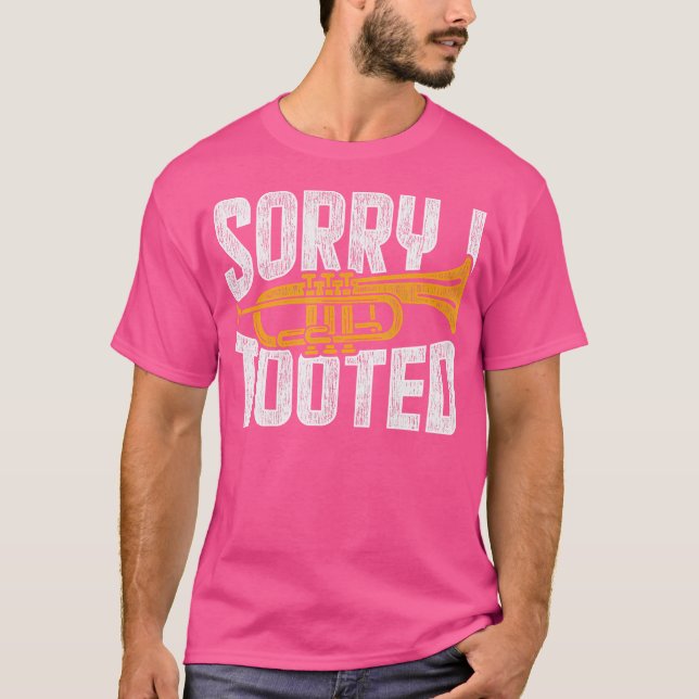 T-shirt Désolé d'avoir pris la trompette (Devant)