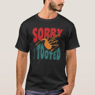 T-shirt Désolé d'avoir pris Scotsman Bagpiper